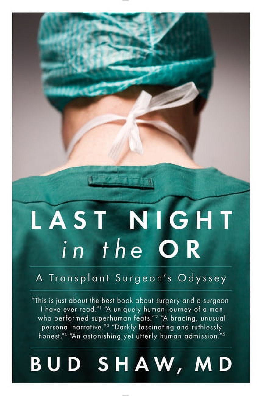 Last Night in the OR: A Transplant Surgeon's Odyssey, (Paperback)