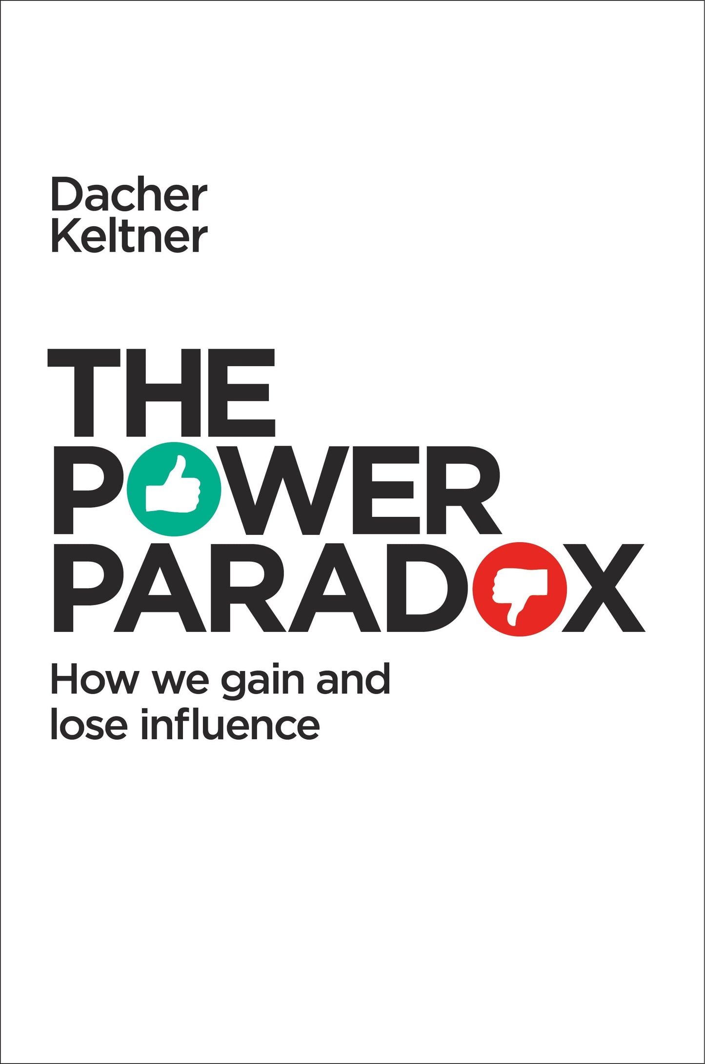 Pre-Owned The Power Paradox : How We Gain and Lose Influence (Hardcover) 9781594205248 (Good)