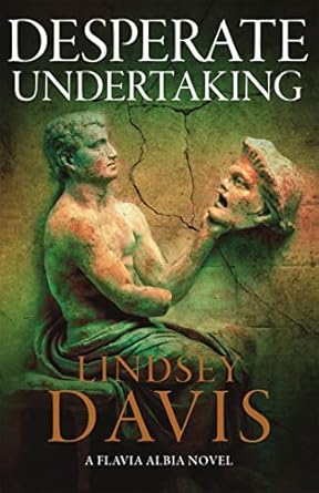 Desperate Undertaking: A Flavia Albia Novel (Flavia Albia Series, 10) Davis, Lindsey
