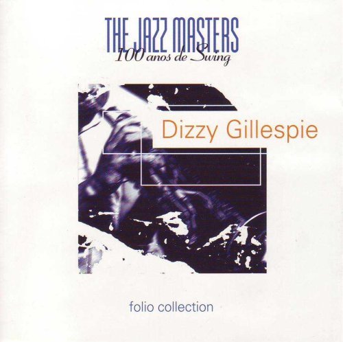 The Jazz Masters - 100 anos de Swing - Folio Collection by Dizzy