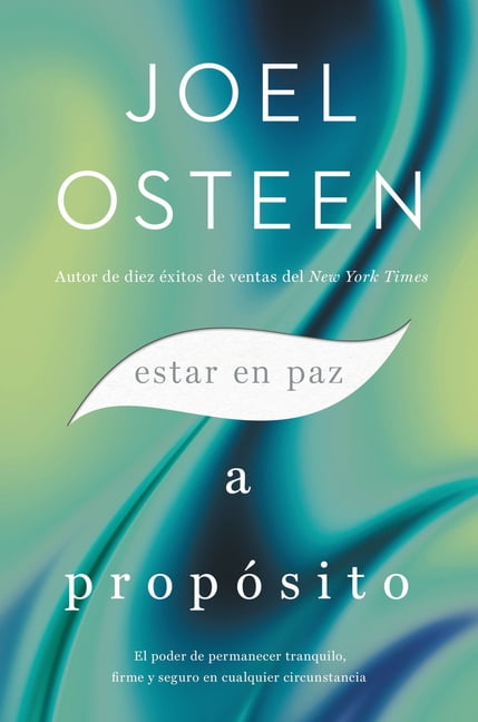 Estar en paz a propósito : El poder de permanecer tranquilo, firme y seguro en cualquier circunstancia (Paperback)