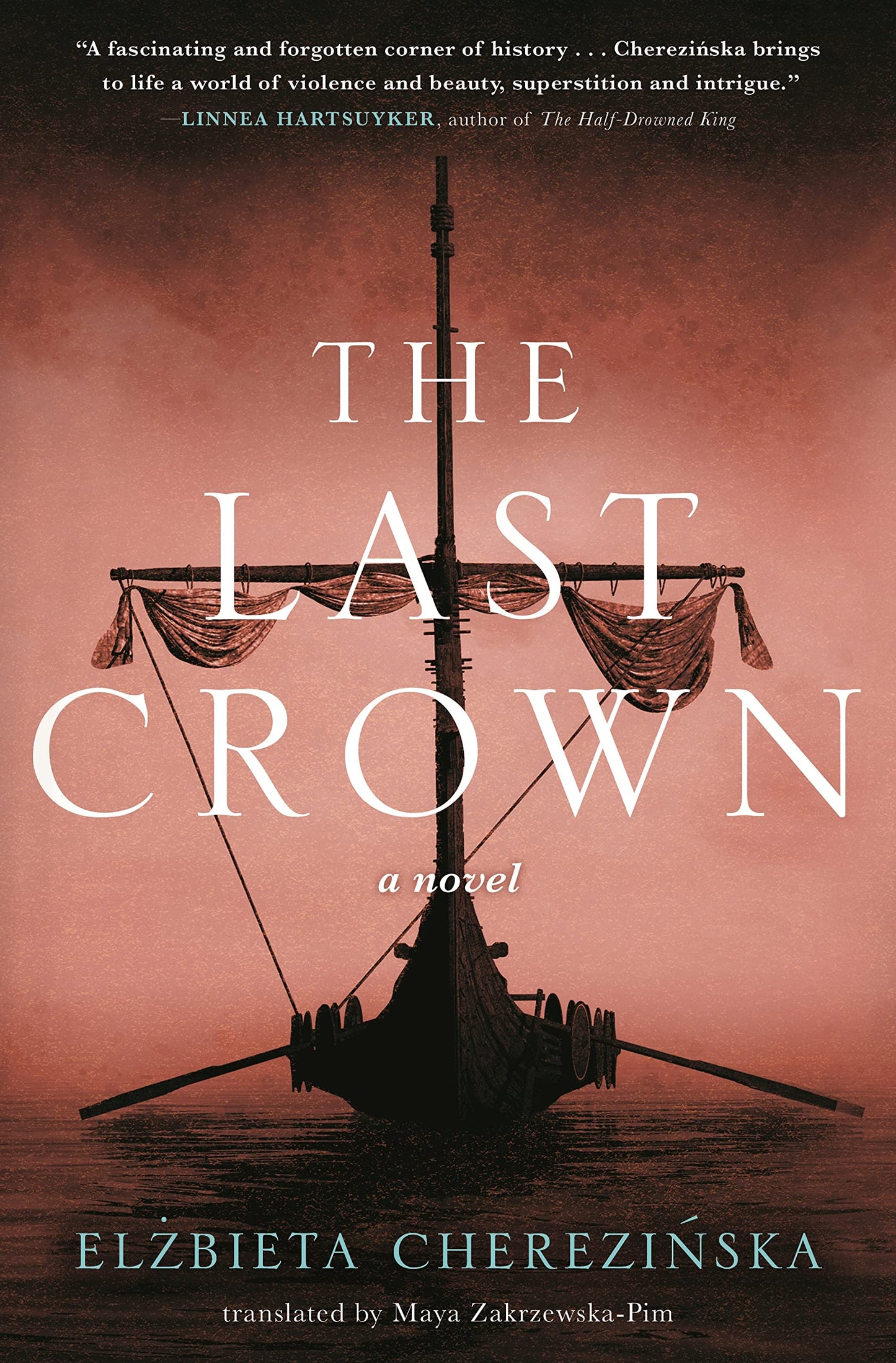 The Last Crown: A Novel (The Bold, 2) Cherezinska, Elzbieta and Zakrzewska-Pim, Maya