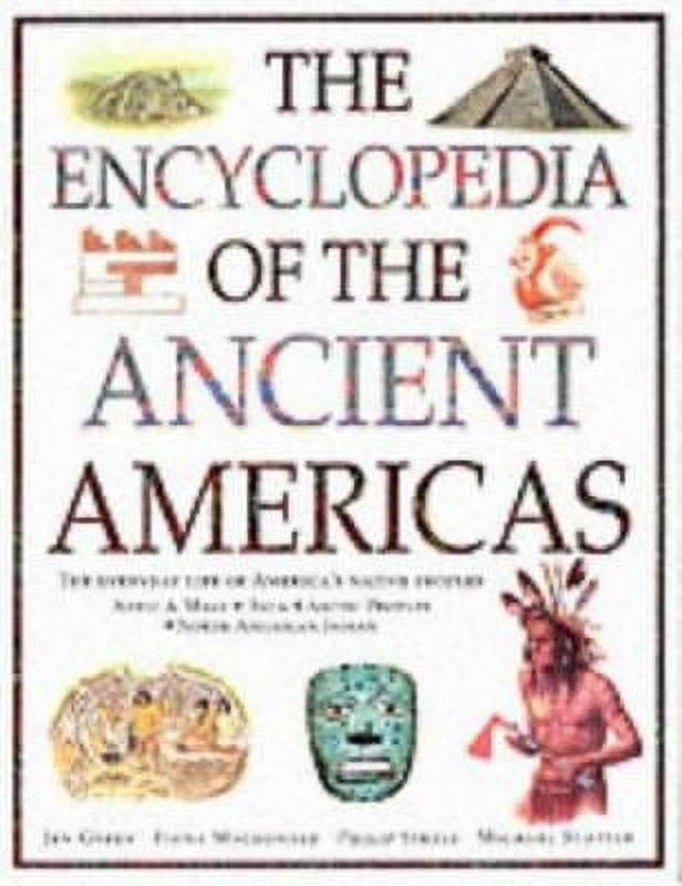 Pre-Owned The Encyclopedia of the Ancient Americas: Step Into the World of the Inuit, Native (Hardcover) by Jen Green, Fiona MacDonald, Philip Steele