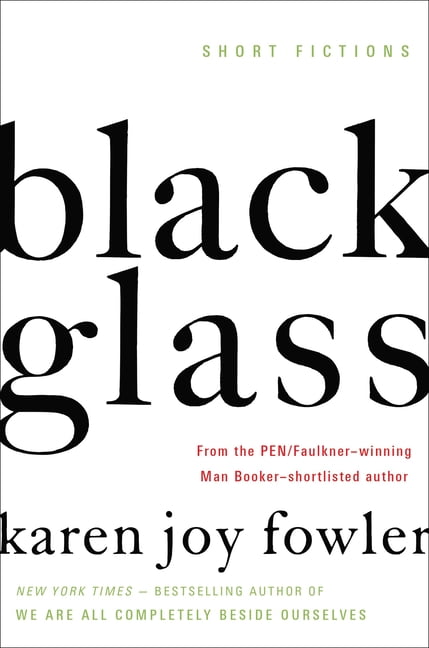 Black Glass: Short Fictions, (Hardcover)