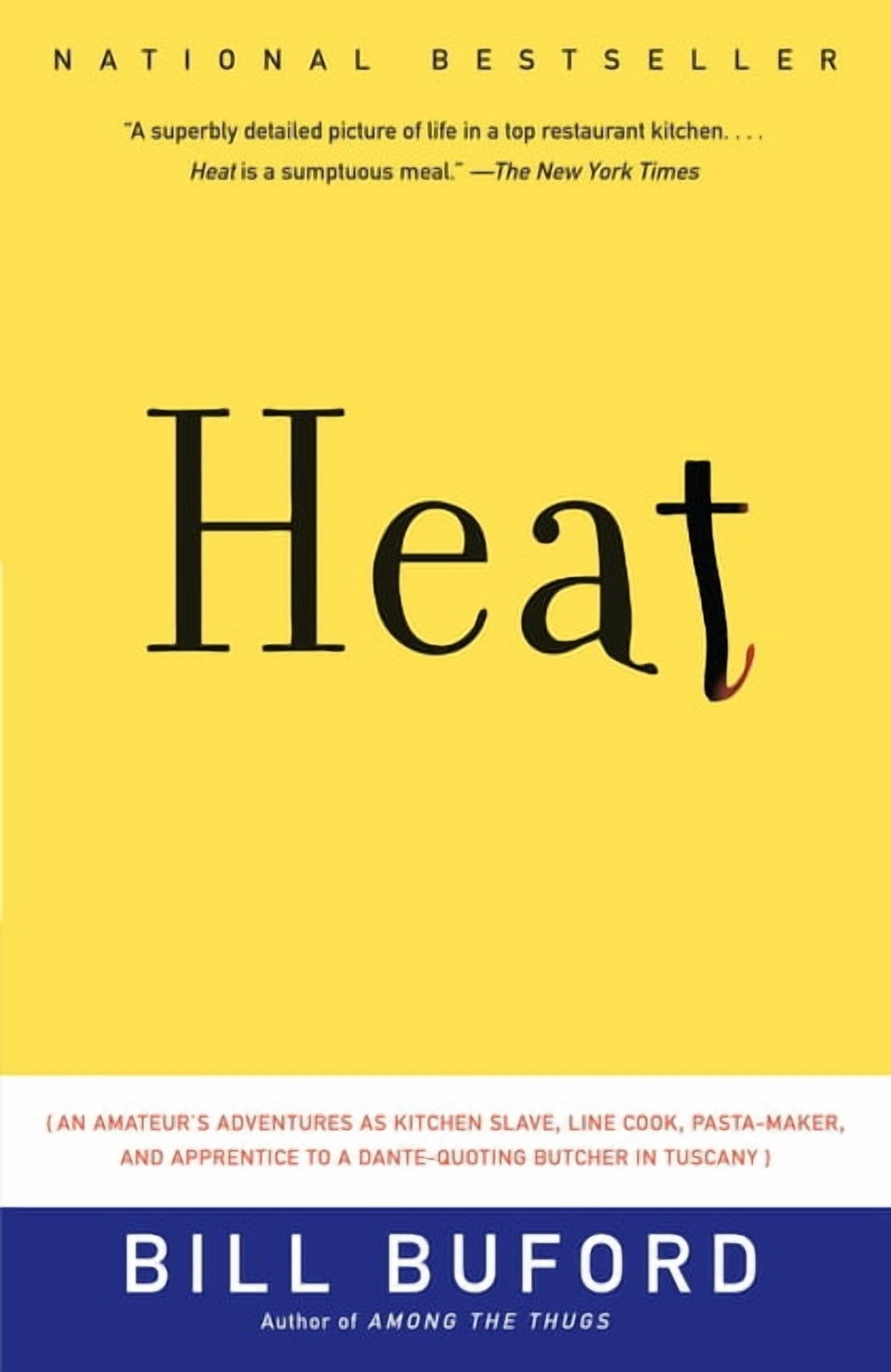 Heat : An Amateur's Adventures as Kitchen Slave, Line Cook, Pasta-Maker, and Apprentice to a Dante-Quoting Butcher in Tuscany (Paperback)