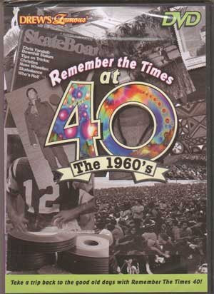 Drew's Famous Remember the Times at 40 The 1960's
