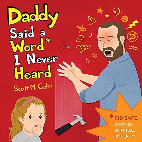Daddy Said a Word I Never Heard (The Daddy Series, 2) Cohn, Scott M.