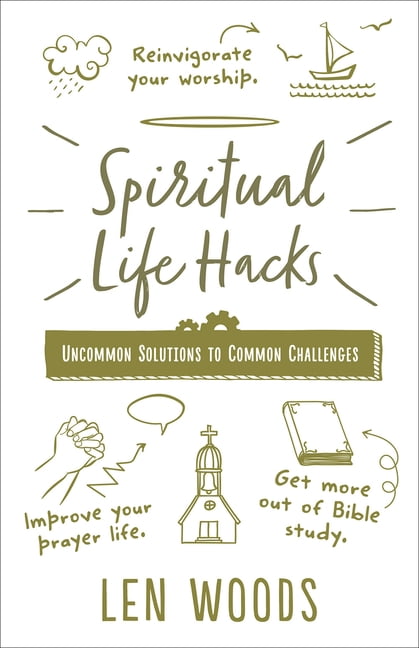 Spiritual Life Hacks : Uncommon Solutions to Common Challenges (Paperback)
