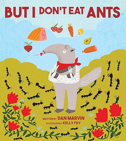 But I Don't Eat Ants Marvin, Dan and Fry, Kelly