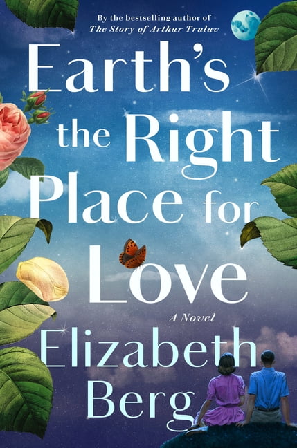 Earth's the Right Place for Love : A Novel (Hardcover)
