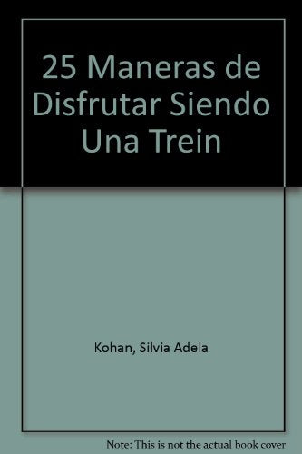25 maneras de disfrutar siendo una trein (Spanish Edition)