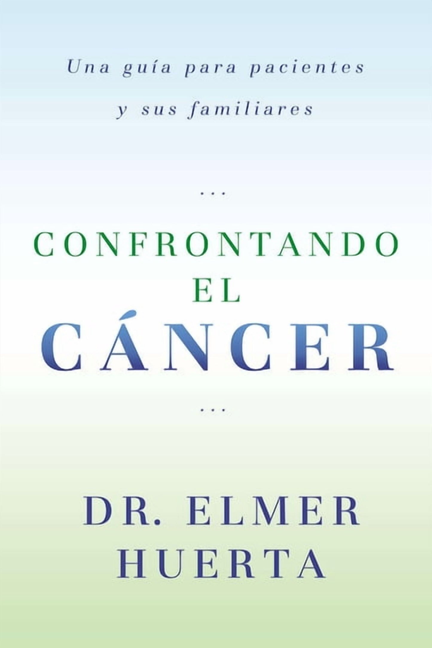 Confrontando El Cancer: Una Guia Complete Para Pacientes Y Sus Familiares, (Paperback)