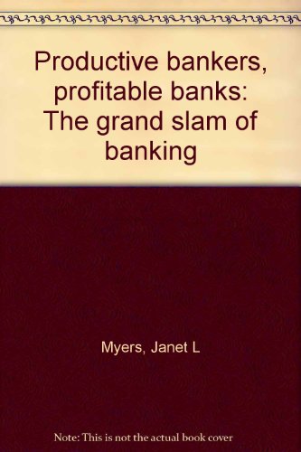 Productive bankers, profitable banks: The grand slam of banking