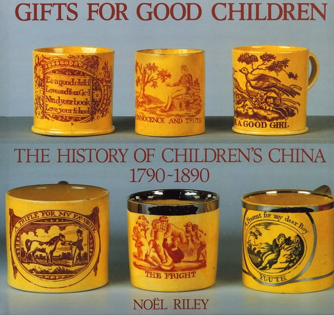 Gifts for Good Children : The History of Children's China 1790 - 1890 (Hardcover)