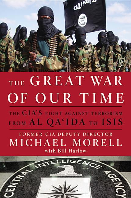 The Great War of Our Time: The Cia's Fight Against Terrorism--From Al Qa'ida to Isis, (Hardcover)