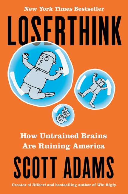 Pre-Owned Loserthink: How Untrained Brains Are Ruining America (Hardcover) 0593083520 9780593083529