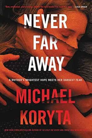 Never Far Away Koryta, Michael
