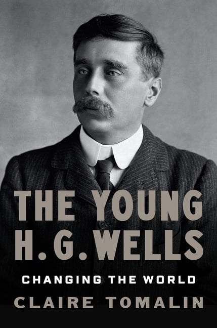 The Young H. G. Wells : Changing the World (Hardcover)
