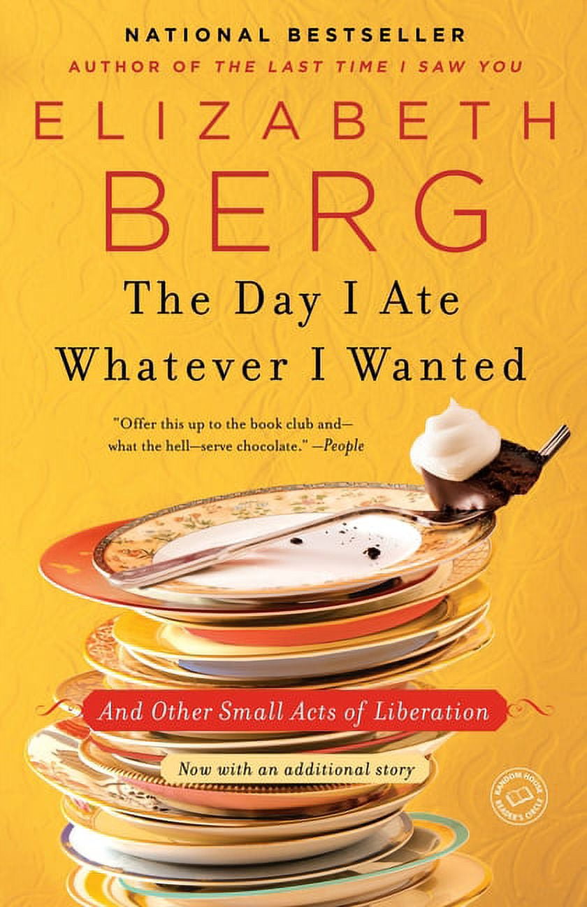 The Day I Ate Whatever I Wanted: And Other Small Acts of Liberation, (Paperback)