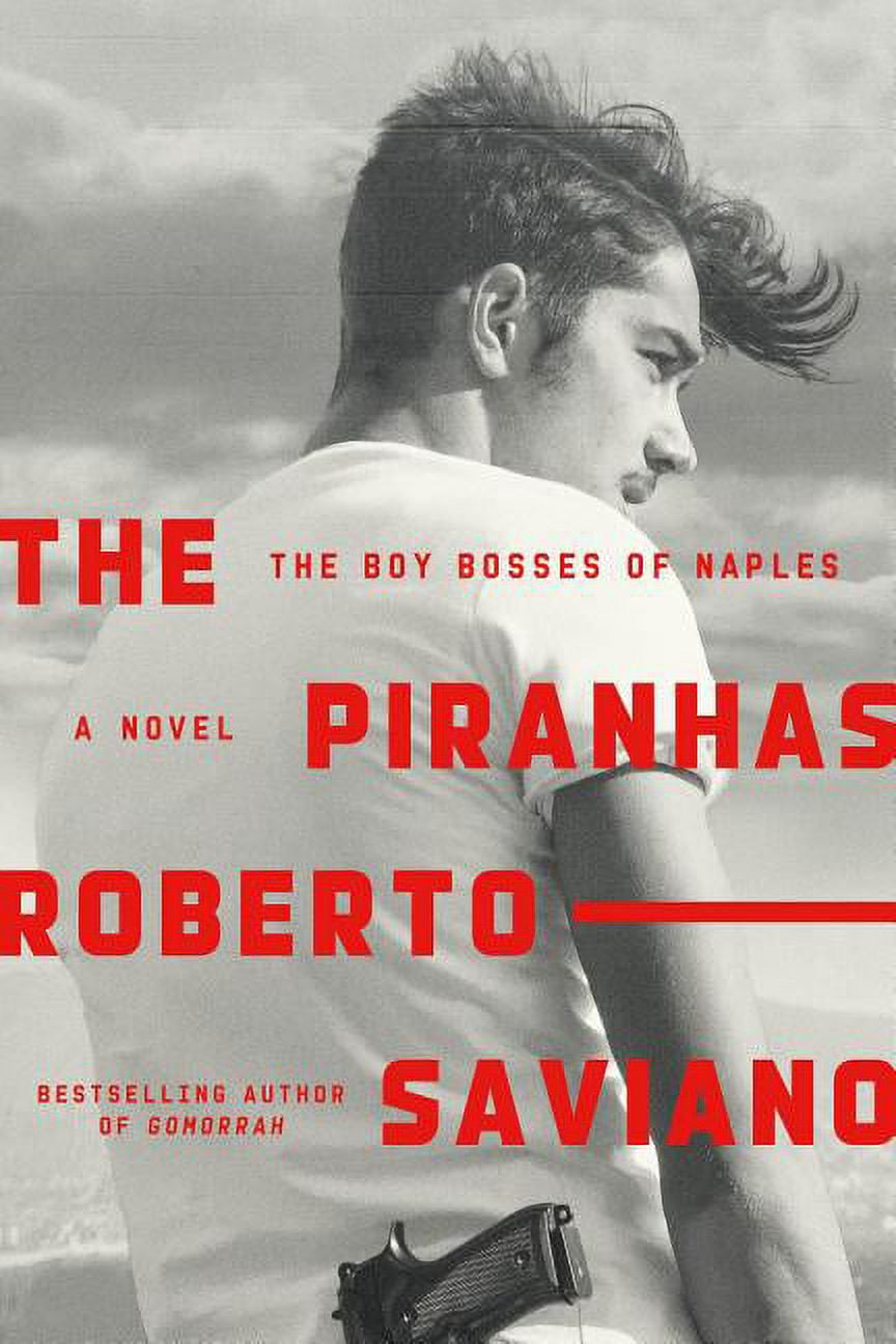 The Piranhas : The Boy Bosses of Naples: A Novel (Hardcover)