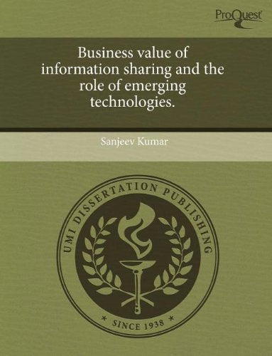 Business value of information sharing and the role of emerging technologies.