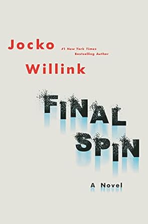 Final Spin: A Novel Willink, Jocko