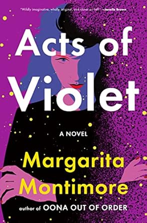 Acts of Violet: A Novel Montimore, Margarita