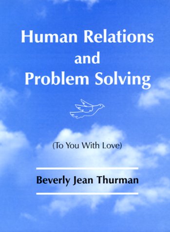 Human Relations and Problem Solving: To You with Love