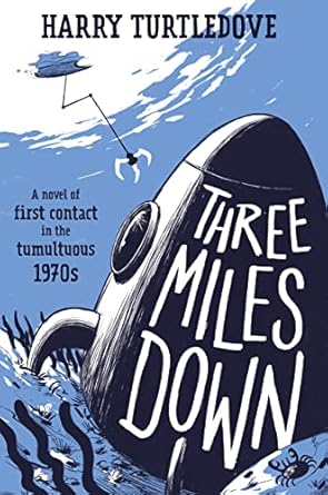 Three Miles Down: A Novel Turtledove, Harry