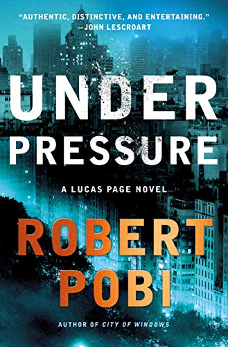 Under Pressure: A Lucas Page Novel (Lucas Page, 2) Pobi, Robert