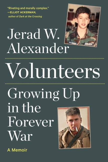 Volunteers: Growing Up in the Forever War (Paperback)