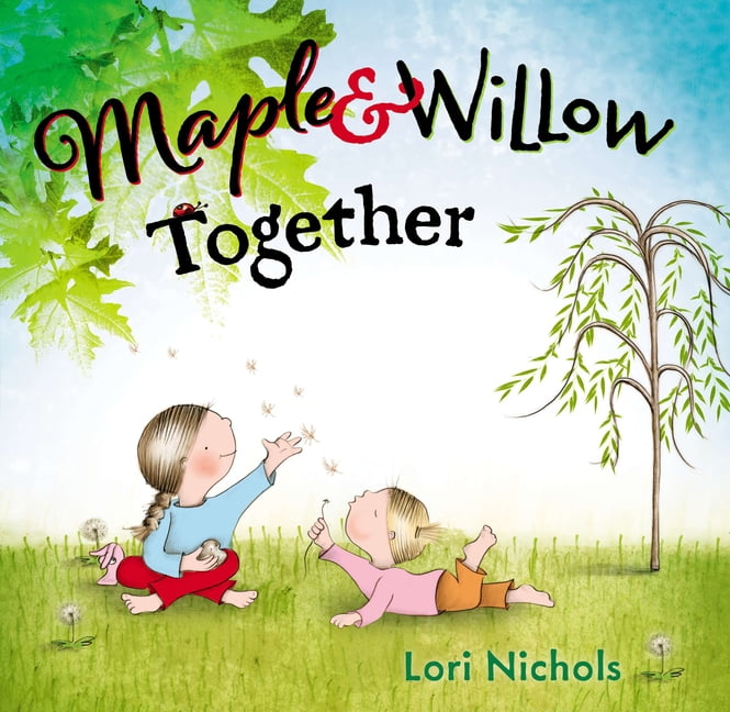 Maple & Willow Together, (Hardcover)