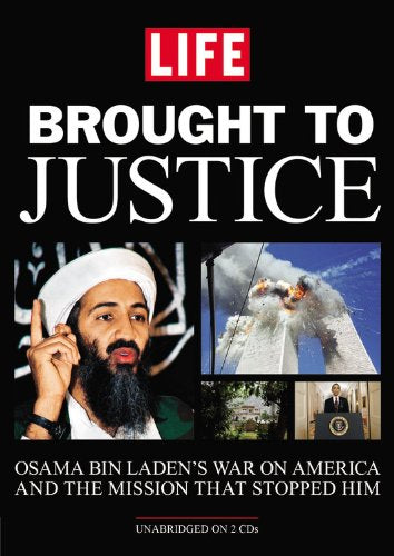 Brought to Justice: Osama Bin Laden's War on America and the Mission that Stopped Him
