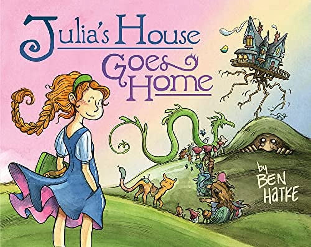 Julias House Goes Home Hardcover 1250769329 9781250769329 Ben Hatke
