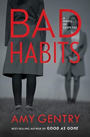 Bad Habits: By the author of the best-selling thriller GOOD AS GONE Gentry, Amy