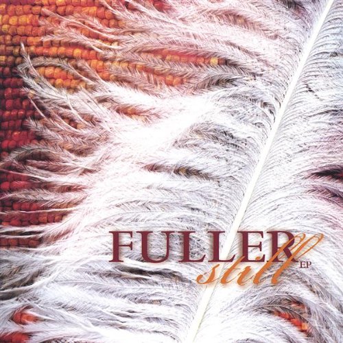 Fuller Still Ep