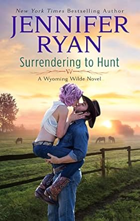 Surrendering to Hunt: A Wyoming Wilde Novel Ryan, Jennifer