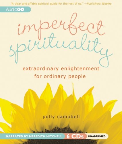 Imperfect Spirituality: Extraordinary Enlightenment for Ordinary People
