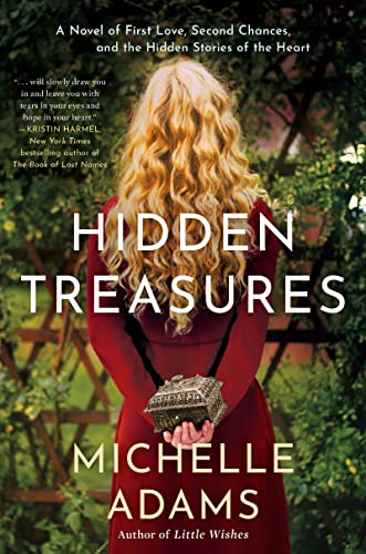 Hidden Treasures: A Novel of First Love, Second Chances, and the Hidden Stories of the Heart Adams, Michelle