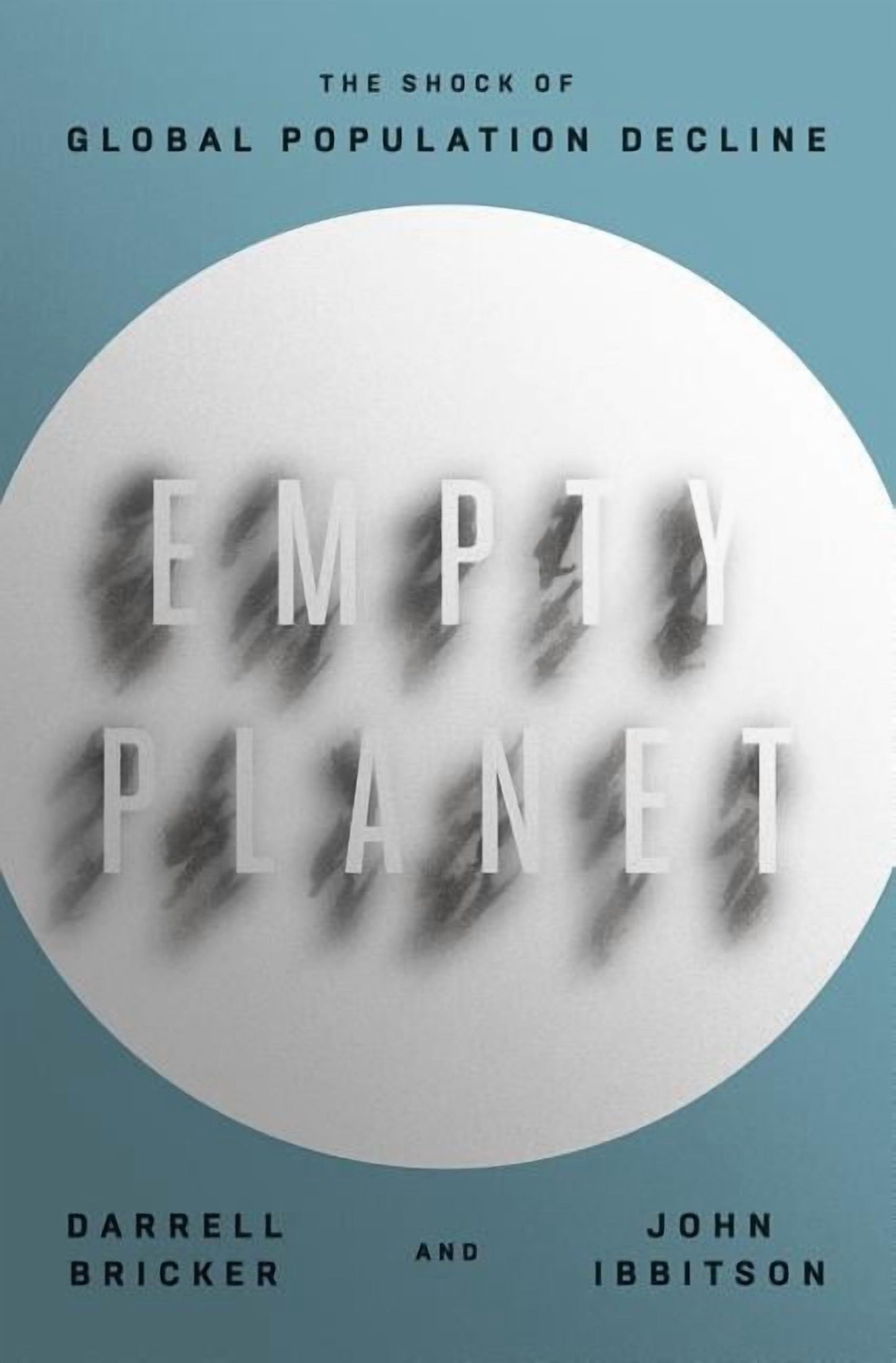 Empty Planet : The Shock of Global Population Decline (Hardcover)
