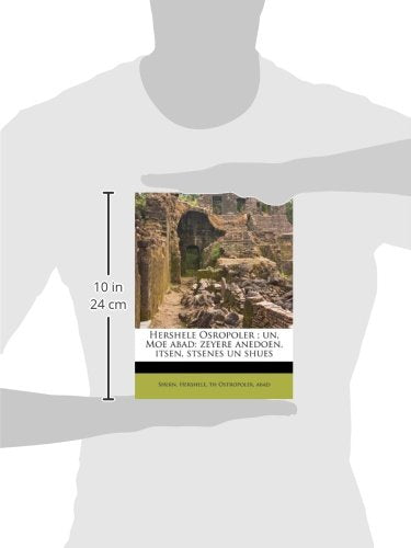 Hershele Osropoler ; un, Moe abad: zeyere anedoen, itsen, stsenes un shues (Yiddish Edition)