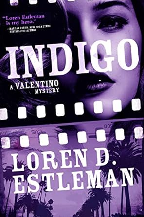 Indigo: A Valentino Mystery (Valentino Mysteries, 6) Estleman, Loren D.