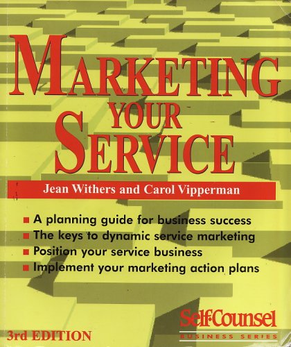 Marketing Your Service (Self-Counsel Business Series)