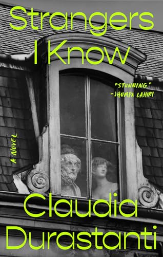 Strangers I Know: A Novel [Hardcover] Durastanti, Claudia and Harris, Elizabeth