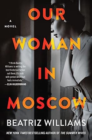 Our Woman in Moscow: A Novel [Hardcover] Williams, Beatriz