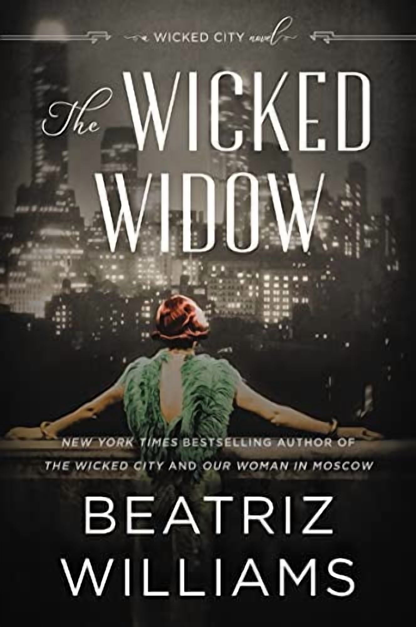 The Wicked Widow: A Wicked City Novel (Hardcover) by Beatriz Williams