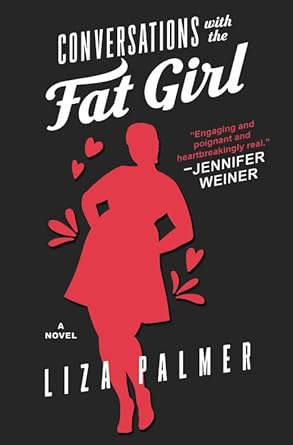 Conversations with the Fat Girl [Paperback] Palmer, Liza