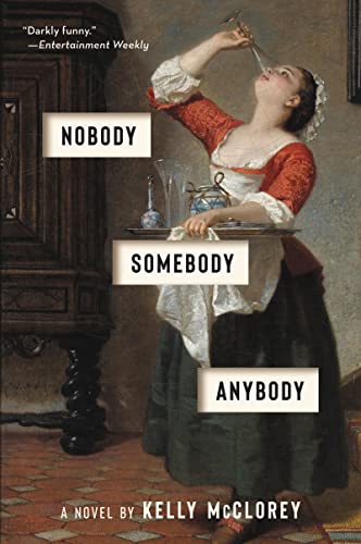 Nobody, Somebody, Anybody: A Novel [Paperback] McClorey, Kelly