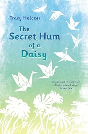 The Secret Hum of a Daisy [Paperback] Holczer, Tracy