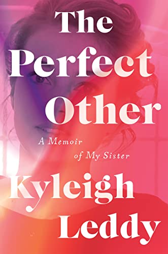 The Perfect Other: A Memoir of My Sister [Hardcover] Leddy, Kyleigh